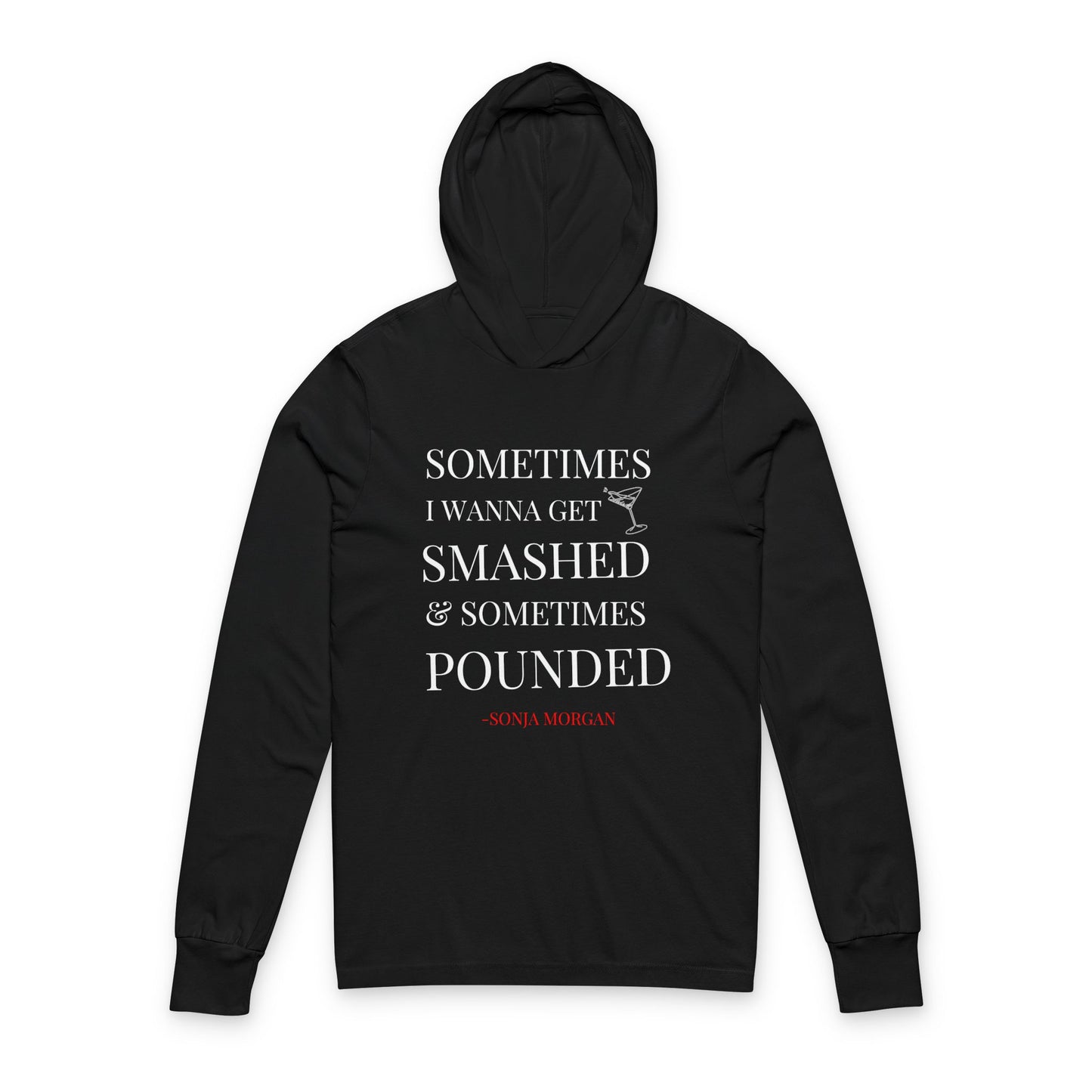 Sometimes I Wanna Get Smashed And Sometimes POUNDED Hoodie