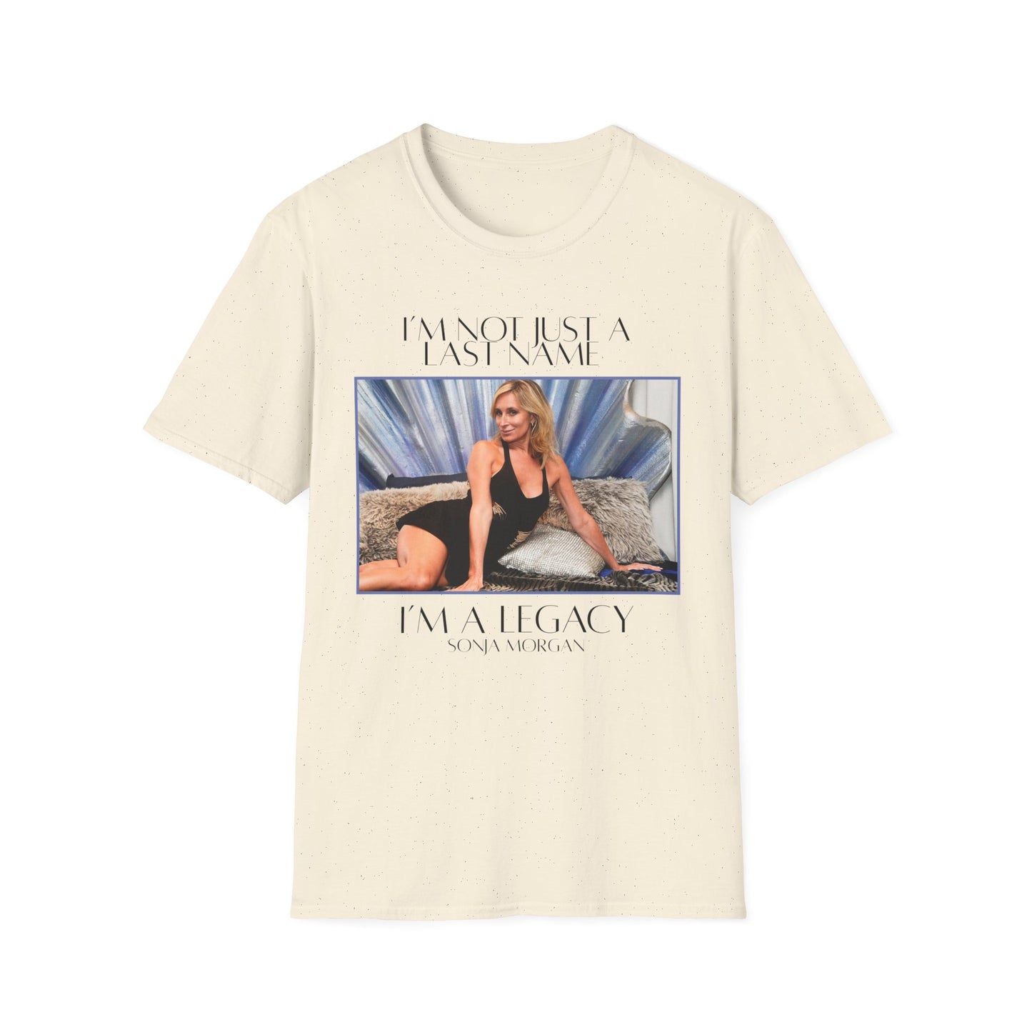Sonja Morgan "I'm A Legacy" T-Shirt - RHONY Quote Tee | Real Housewives of New York | Bravo